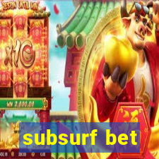 subsurf bet